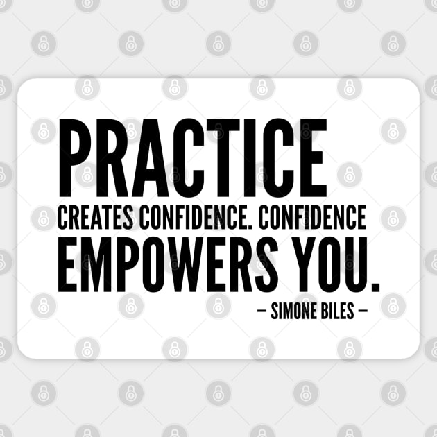 Practice creates confidence. Confidence empowers you [Inspirational Quote] Simone Biles Sticker by Everyday Inspiration